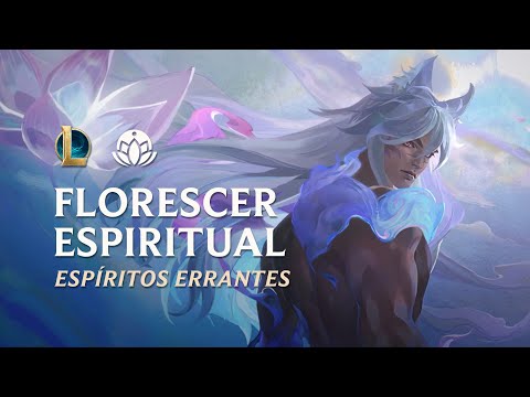 League of Legends | Espíritos Errantes – Trailer Florescer Espiritual 2022