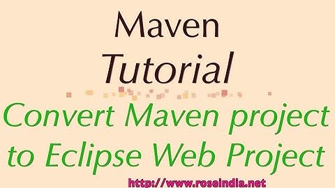 Convert Maven project to Eclipse Web Project