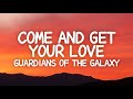 Come And Get Your Love (Guardians Of The Galaxy 3) - Redbone (Lyrics)