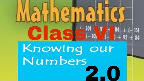 Knowing Our Numbers | Class 6th | 2.0 | Maths | NCERT | Explained in Hindi