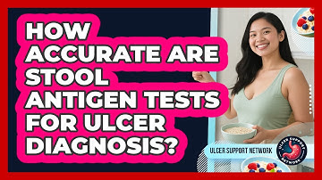 How Accurate Are Stool Antigen Tests For Ulcer Diagnosis? - Ulcer Support Network