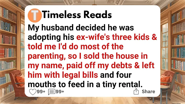 My husband decided he was adopting his ex-wife's three kids & told me I'd do most of the parenting..