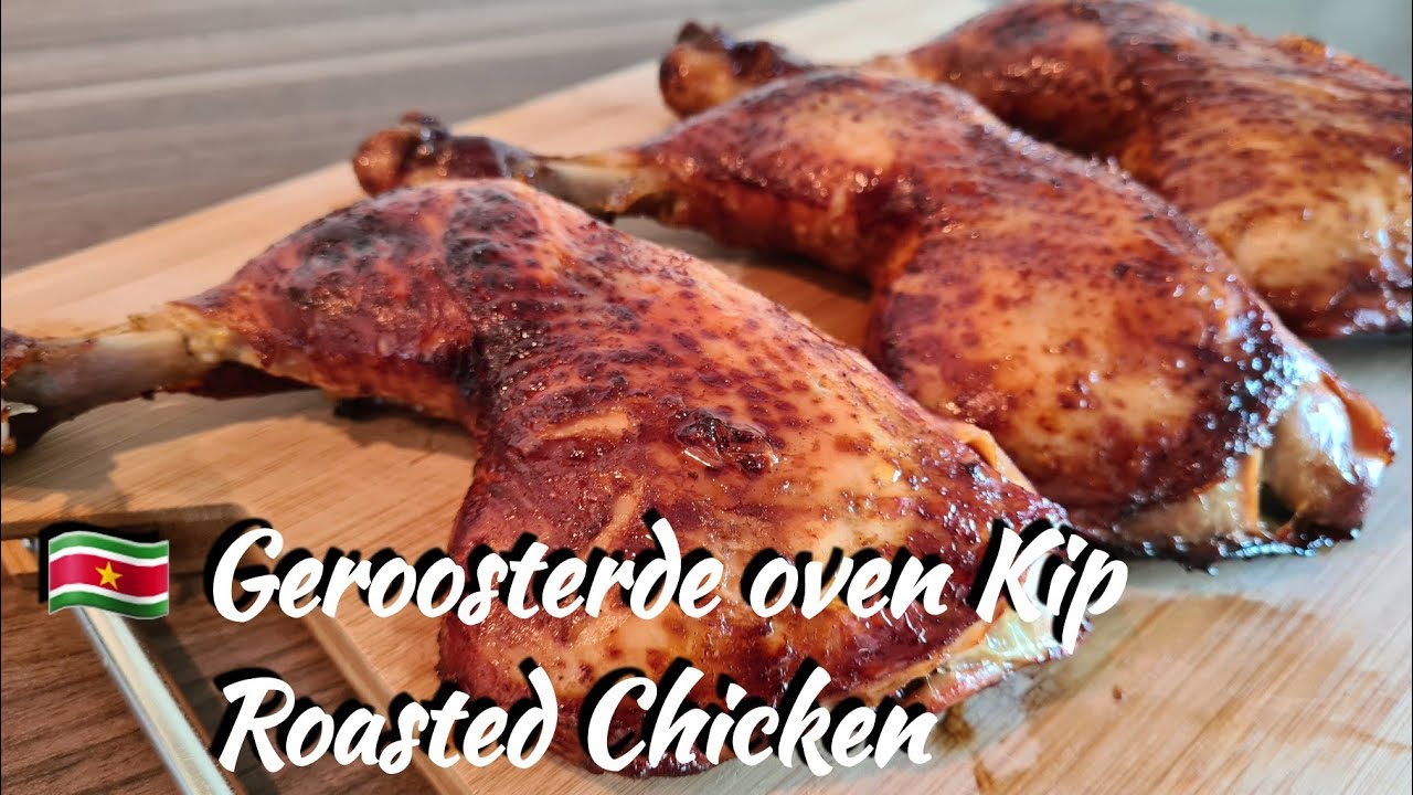 overhandigen zonsondergang Acrobatiek 🇸🇷 Surinaamse Geroosterde oven Kip |Surinamese Roasted Chicken|EN  subtitle| - YouTube