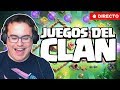 LOS JUEGOS DEL CLAN EN DIRECTO | Clash of Clans
