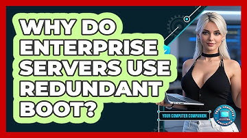 Why Do Enterprise Servers Use Redundant Boot? - Your Computer Companion