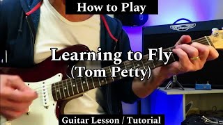 How to Play LEARNING TO FLY - Tom Petty. Guitar Lesson / Tutorial.