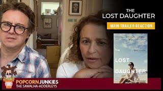 THE LOST DAUGHTER (Official Trailer - Olivia COLMAN) The Popcorn Junkies REACTION