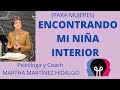 Encontrando mi nia interior psicloga y coach martha martnez hidalgo