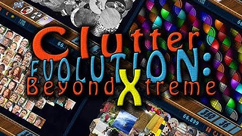 Clutter Evolution: Beyond Xtreme Trailer