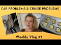 Weekly Vlog #7: Car Problems & Cruise Problems