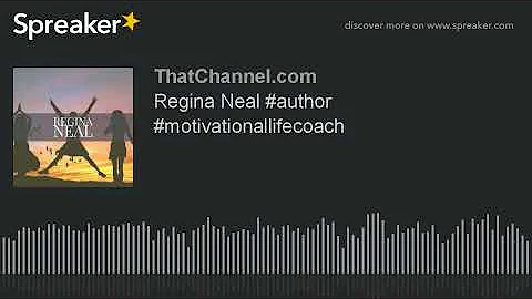 Regina Neal #author #motivationallif...