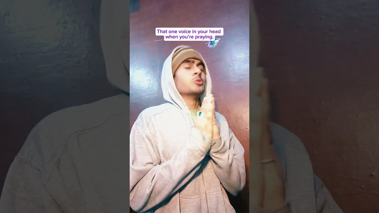 That one voice in your head when you’re praying