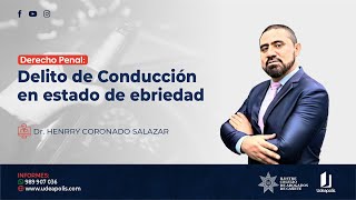 Delito de Conducción en estado de Ebriedad | Henrry Coronado Salazar