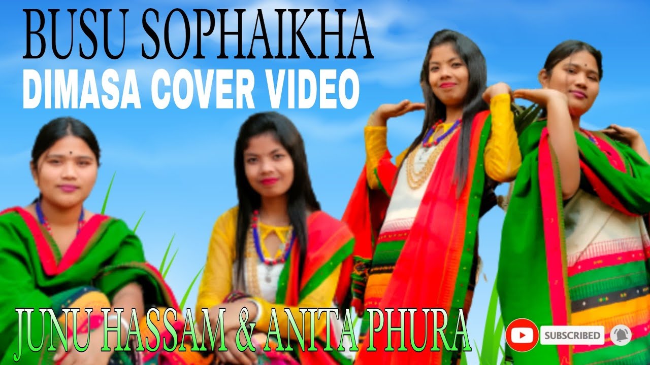 BUSU SOPHAIKHA DIMASA COVER VIDEO JUNU HASSAM  ANITA PHURA