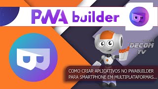 COMO CRIAR APLICATIVOS NO PWABUILDER PARA SMARTPHONE EM MULTIPLATAFORMAS