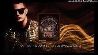 TAKI TAKI - Riddim Edit ( Volkswagg Remix )