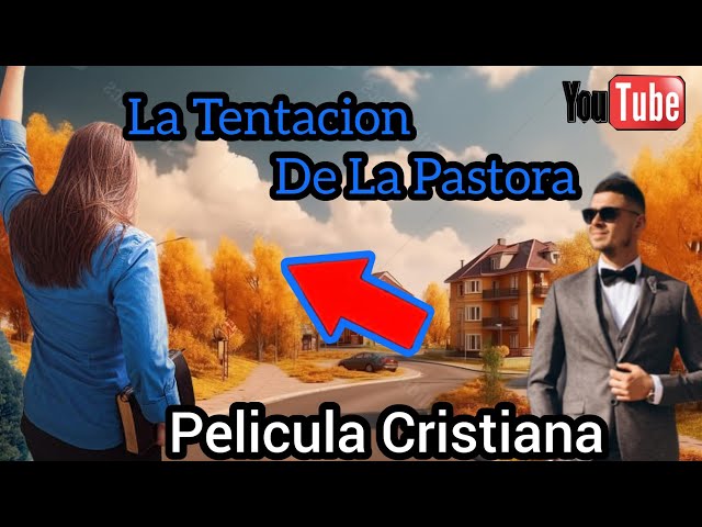 PELÍCULA CRISTIANA LA TENTACION DE LA PASTORA 2024 class=