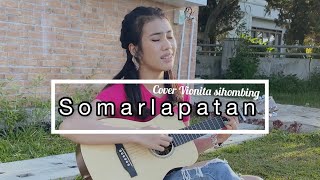 Somarlapatan Style Voice cover Vionita Sihombing