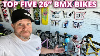 MY TOP FIVE 26' BMX BIKES | Collection | Custom