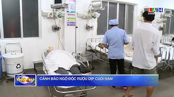 Cảnh báo ngộ độc rượu dịp cuối năm | LONG AN TV