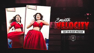 Smooth Velocity Edit Tutorial | Trending Velocity Editing In Alight Motion 🍁