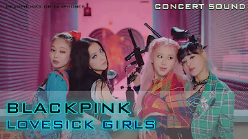 🔈CONCERT SOUND BLACKPINK – Lovesick Girls