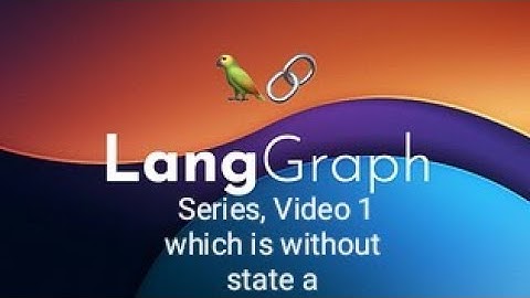 🦜♾️LangGraph Series, Video 1 which is without state and conditional edges