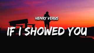 Henry Verus - If I Showed You (Lyrics)  | 1 Hour Version