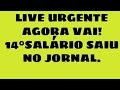 LIVE URGENTE AGORA VAI : 14°SALÁRIO SAIU NO JORNAL!