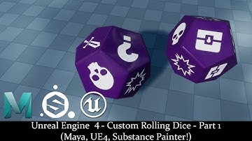 Unreal Engine 4 - Custom Rolling Dice - Part 1 (Maya, UE4, Substance Painter!)