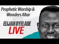 PWAWA - Prophetic Worship & Wonders Altar  with Elijah Oyelade | October  09, 2023