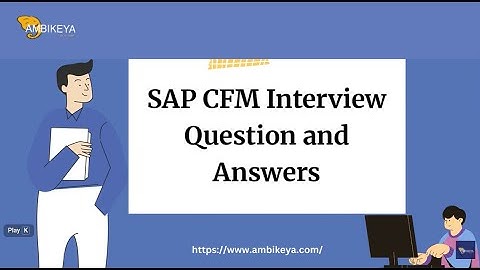 SAP CFM-interviewvragen en -antwoorden | Beste SAP-training | Ambikeya