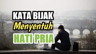 Kutipan Kata Bijak Menyentuh Hati Pria Penuh Makna