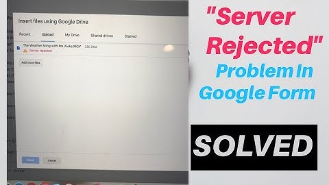 Google Form Server Rejected Problem Resolved 👍