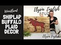 DIY SHIPLAP Buffalo Plaid Decor | Buffalo check | Shiplap Woodland Animal| How to | Tutorial