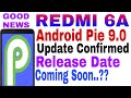 #050 Redmi 6a android pie update, release date , will redmi 6a will get android p..