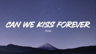 Can We Kiss Forever - Kina Lyrics