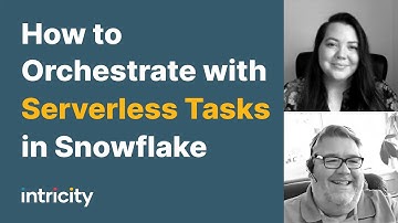 How to Orchestrate with Serverless Tasks in Snowflake