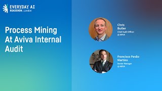 Process Mining At Aviva Internal Audit | Everyday AI London Roadshow