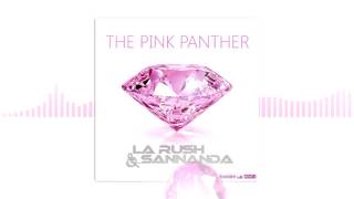 LA Rush &amp; Sannanda - The Pink Panther (Radio Edit)