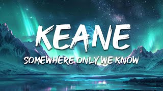 Download lagu Keane - Somewhere Only We Know (Lyrics)