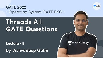 Threads All GATE Questions | L 8 | Operating System GATE PYQs | GATE 2022