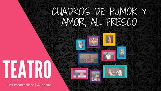 Teatro | Cuadros de humor y amor al fresco ( Escuela municipal de teatro los montesinos)