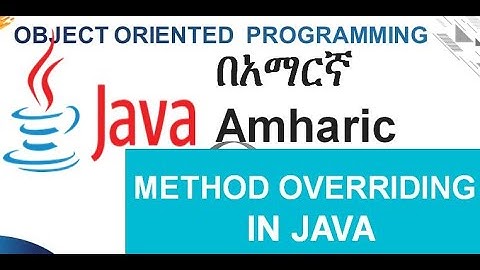 METHOD OVERRIDING  IN JAVA  Amharic በአማርኛ