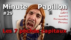 Minute Papillon #29 Les 7 péchés capitaux