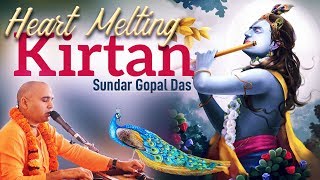 Heart Melting Kirtan | Sundar Gopal Das