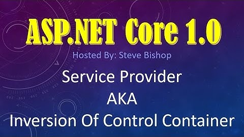 46. (ASP.NET Core 1.0 & MVC) Service Provider - AKA Inversion Of Control Container