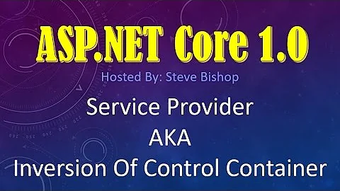 46. (ASP.NET Core 1.0 & MVC) Service Provider - AKA Inversion Of Control Container