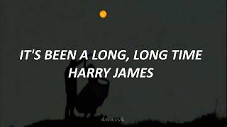 Harry James — It's been a long, long time [Lyrics // Inglés]