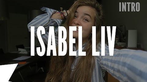 Isabel Liv // INTRO